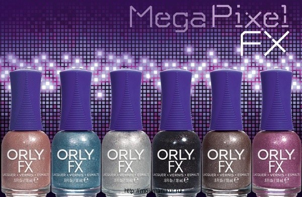 Коллекция лаков Orly Mega Pixel FX Spring 2013